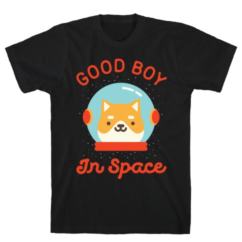 Good Boy In Space T-Shirt