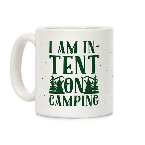 I Am In-Tent On Camping Coffee Mug