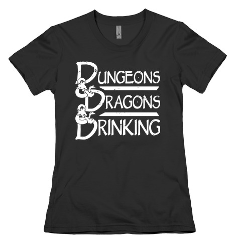 Dungeons & Dragons & Drinking Womens T-Shirt