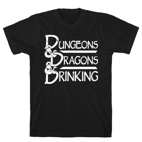 Dungeons & Dragons & Drinking T-Shirt