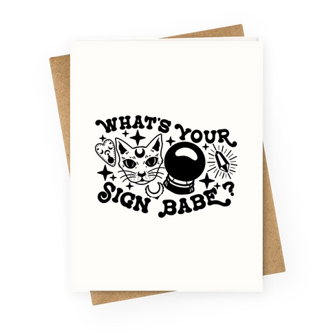 What's Your Sign Babe? Greeting Card