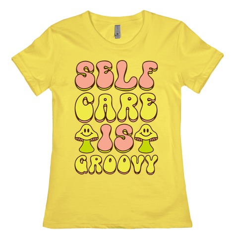 Self Care Is Groovy Womens T-Shirt