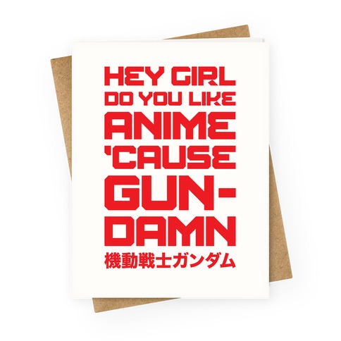 Do You Like Anime Cause Gun Damn Greeting Card