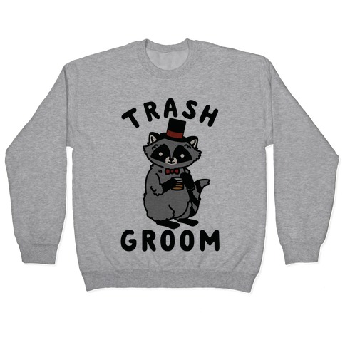 Trash Groom Raccoon Bachelor Party Pullover