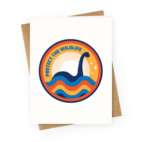 Protect The Wildlife - Nessie, Loch Ness Monster Greeting Card