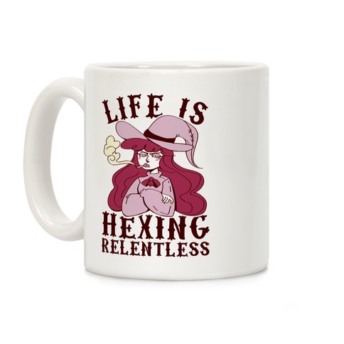 Life is Hexing Relentless Coffee Mug