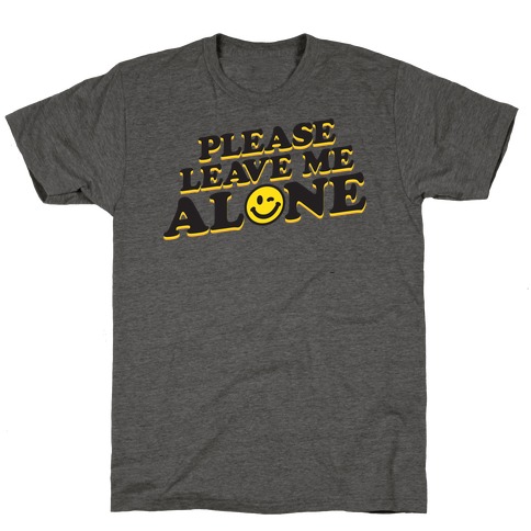 Please Leave Me Alone Smiley T-Shirt