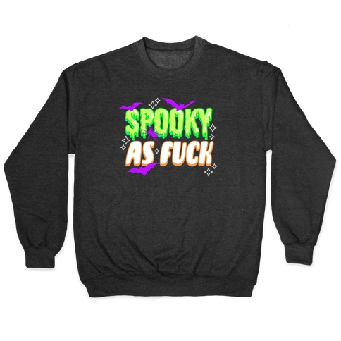 Spooky As F*** Pullover