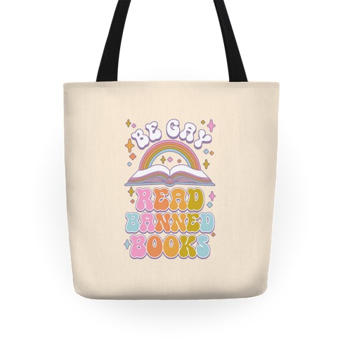 Be Gay Read Banned Books Tote