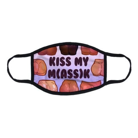 Kiss My M(ass)k Flat Face Mask