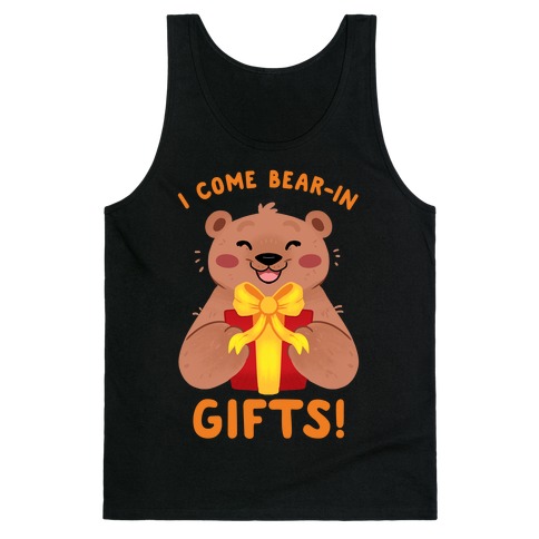 I come Bear-in Gifts! Tank Top