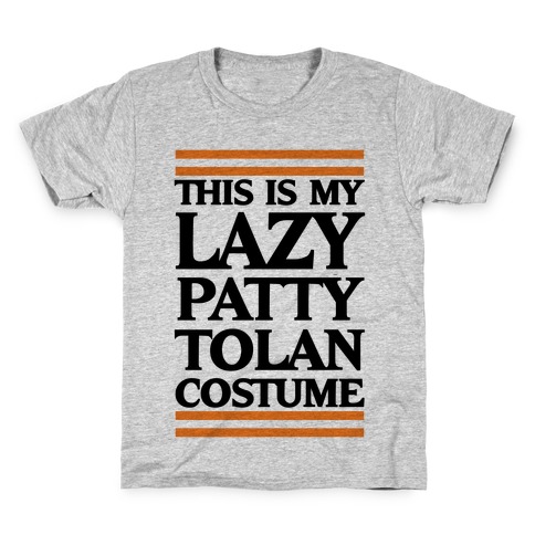 This Is My Lazy Patty Tolan Costume Kids T-Shirt