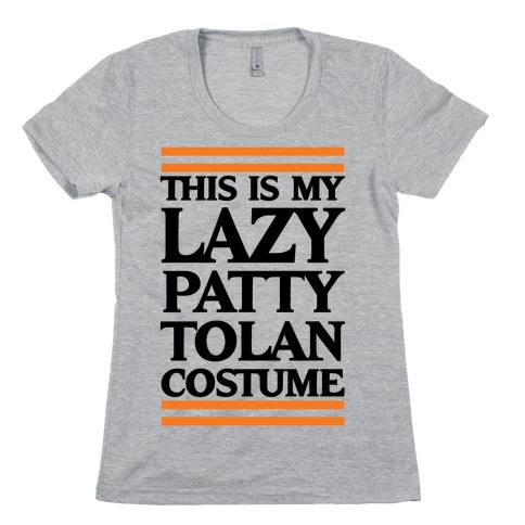 This Is My Lazy Patty Tolan Costume Womens T-Shirt