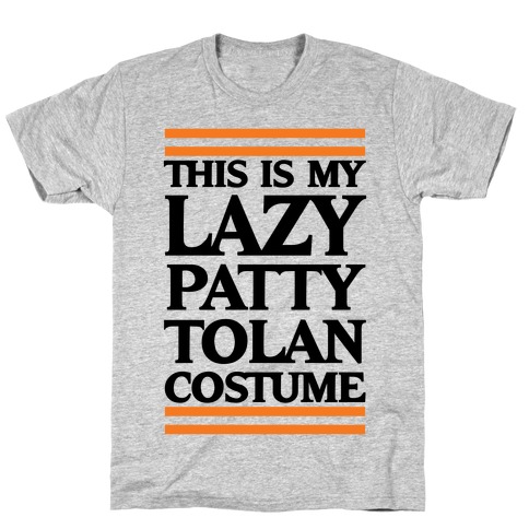 This Is My Lazy Patty Tolan Costume T-Shirt