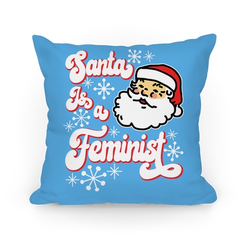 Santa Is a Feminist Pillow