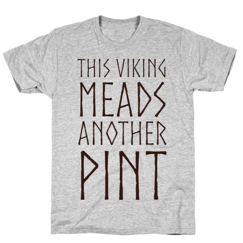 This Viking Meads Another Pint T-Shirt