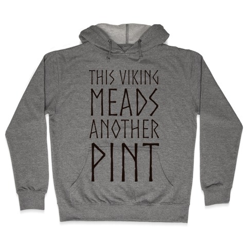 This Viking Meads Another Pint Hooded Sweatshirt