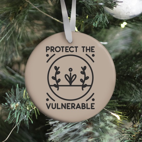 Protect The Vulnerable Ornament