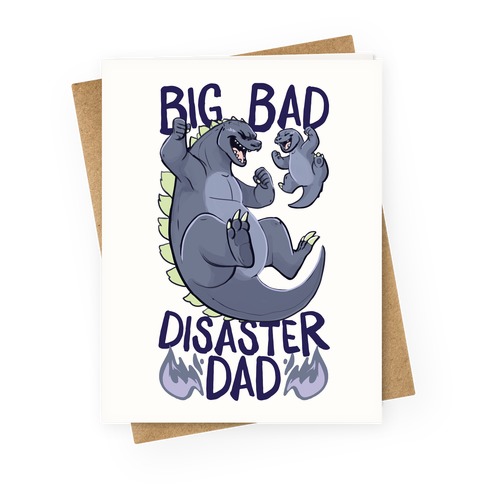 Big Bad Disaster Dad Godzilla Greeting Card