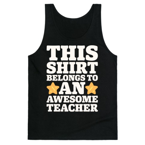 This Shirt Belongs To An Awesome Teacher Tank Top