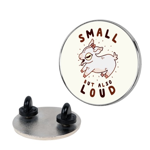 Small But Also Loud Baby Goat Pin
