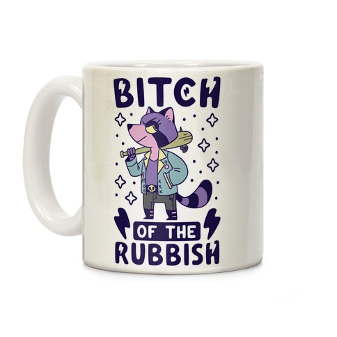 Bitch of the Rubbish Coffee Mug