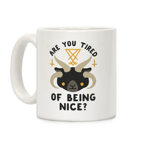 Are You Tired of Being Nice Cute Satan Coffee Mug