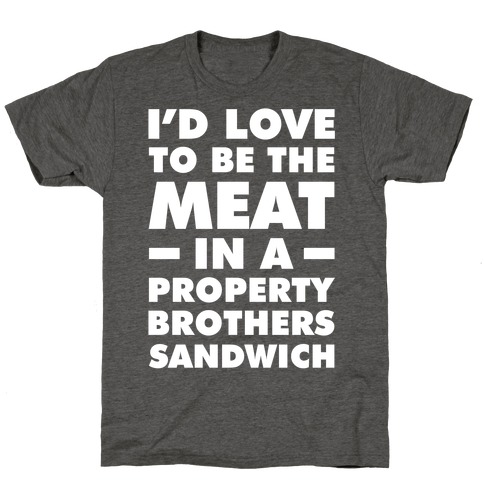 Property Brothers Sandwich T-Shirt