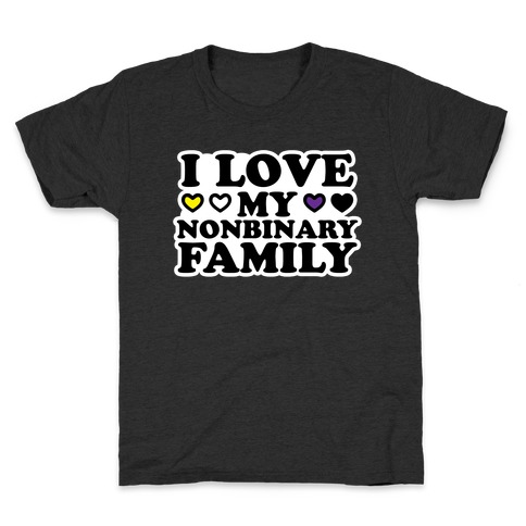 I Love My Nonbinary Family Kids T-Shirt