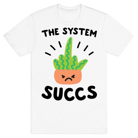 The System Succs T-Shirt