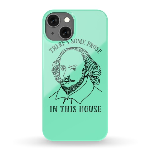 There's Some Prose In this House Phone Case