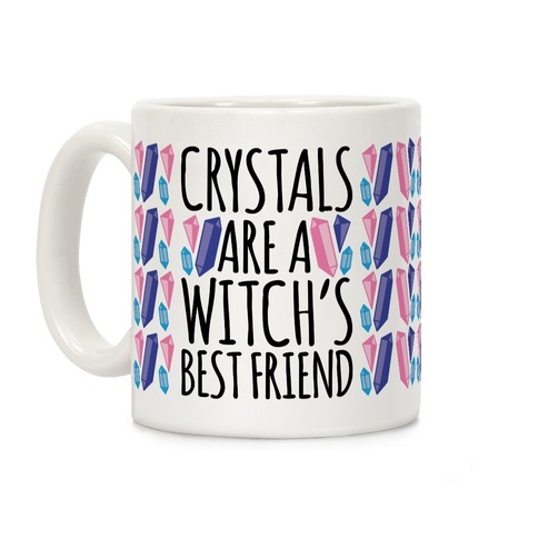 Crystals Are A Witch's Best Friend Coffee Mug