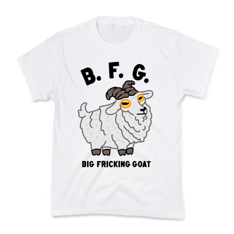 B.F.G. (Big Fricking Goat) Kids T-Shirt