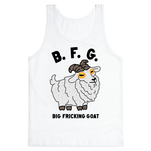 B.F.G. (Big Fricking Goat) Tank Top