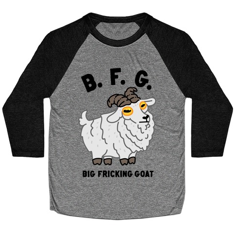 B.F.G. (Big Fricking Goat) Baseball Tee