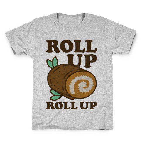 Roll Up Roll Up Kids T-Shirt