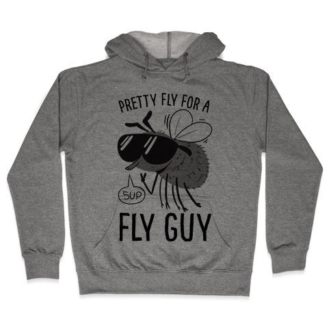 Pretty Fly for a Fly Guy Hooded Sweatshirt