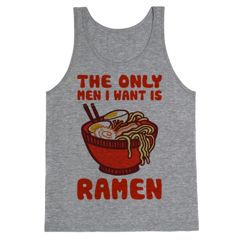 The Only Men I Want is Ramen Tank Top
