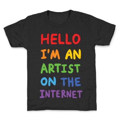 Hello I'm An Artist On The Internet Kids T-Shirt