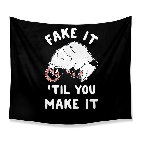 Fake It 'Til You Make It Tapestry
