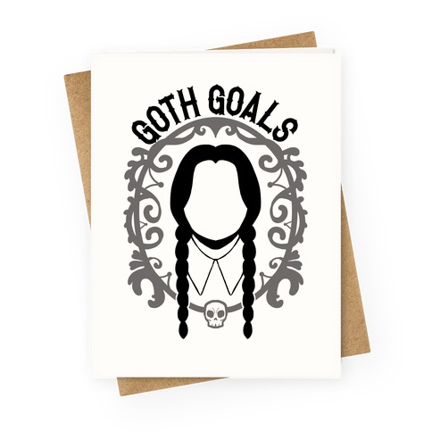 Wednesday Addams Goth Goals Greeting Card
