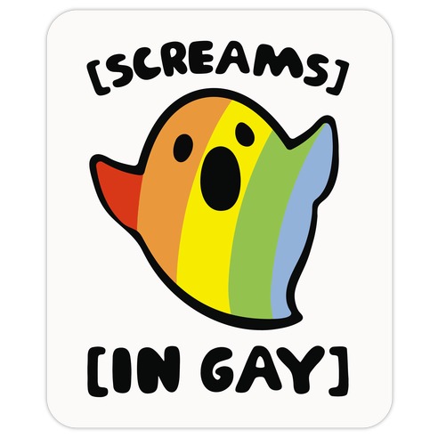 Screams In Gay Die Cut Sticker