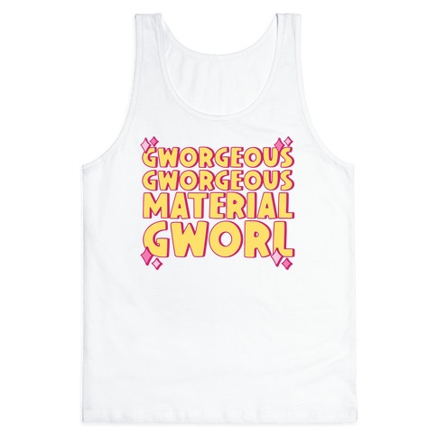 Gworgeous Gworgeous Material Gworl Tank Top