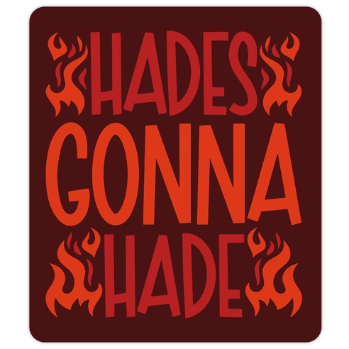 Hades Gonna Hade Die Cut Sticker