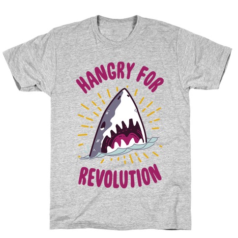 Hangry For Revolution T-Shirt