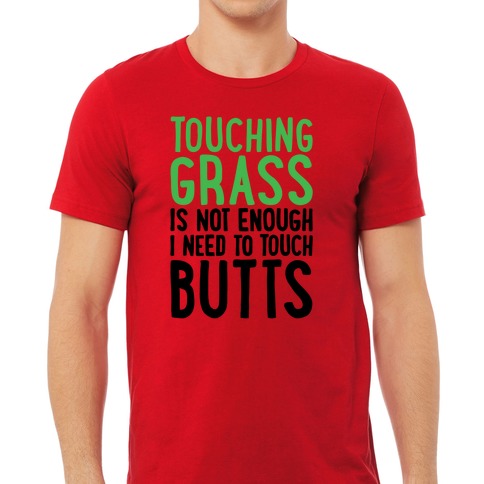 Touching Grass Is Not Enough