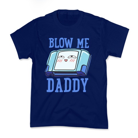 Blow Me Daddy Game Cartridge Parody Kids T-Shirt