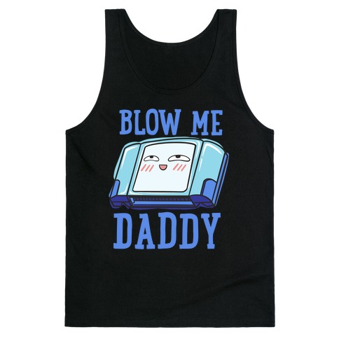 Blow Me Daddy Game Cartridge Parody Tank Top