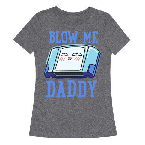 Blow Me Daddy Game Cartridge Parody Womens T-Shirt