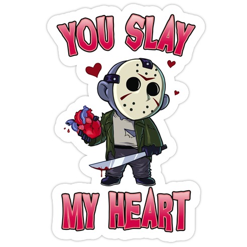 You Slay My Heart Die Cut Sticker